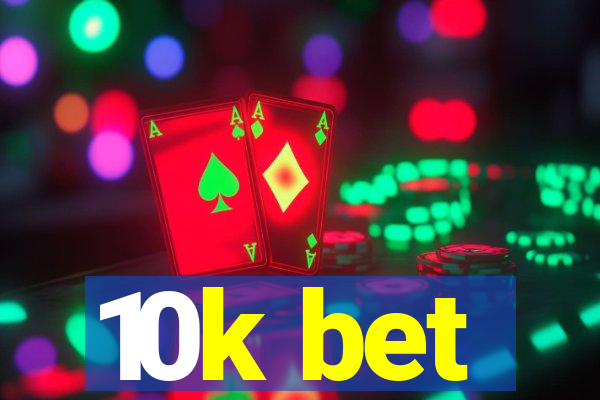 10k bet